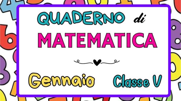 Quaderno di Matematica Classe V - GENNAIO (Teoria + Esercizi Svolti)