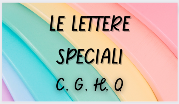 Le lettere speciali: C, G, H, Q