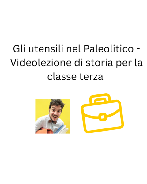 Gli utensili nel Paleolitico - Videolezione di storia per la classe terza di Scuola Primaria