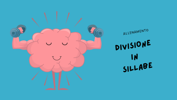 DIVISIONE IN SILLABE - allenamento per migliorare