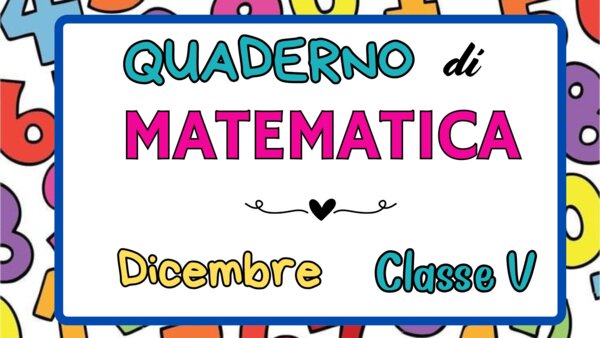 Quaderno di Matematica Classe V - DICEMBRE - Le Frazioni (Teoria + Esercizi Svolti)