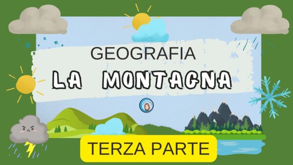 Geografia per la classe terza. La Montagna (parte terza)