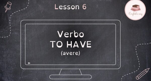 VERBO TO HAVE - forma affermativa