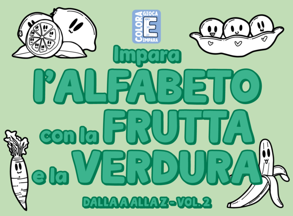 Impara l'ALFABETO con la FRUTTA e la VERDURA - dalla A alla Z - Vol. 2