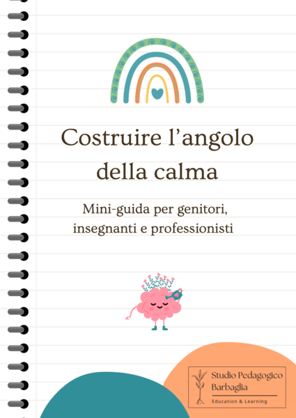 Costruire l'angolo della calma - MINI-GUIDA PER GENITORI, INSEGNANTI E PROFESSIONISTI