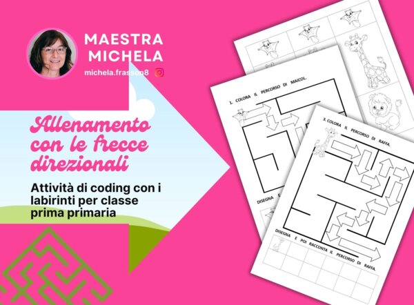 CLASSE PRIMA PRIMARIA: ATTIVITA' DI ORDINAMENTO CON STORYTELLING - CODING CON 5 LABIRINTI