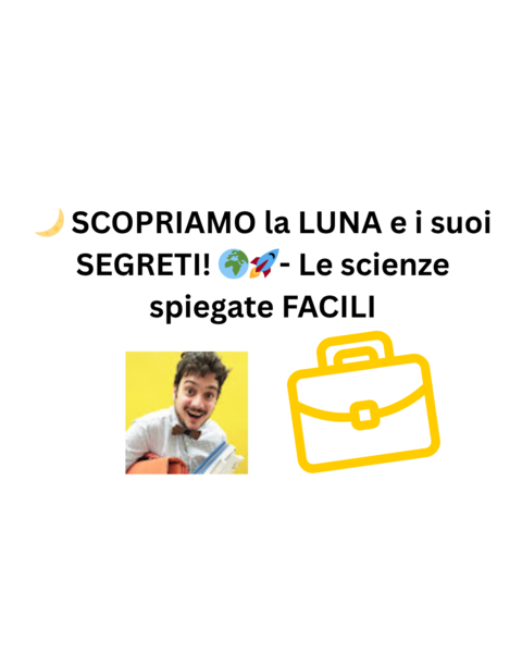🌙 SCOPRIAMO la LUNA e i suoi SEGRETI! 🌍🚀- Le scienze spiegate FACILI