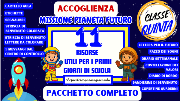 ACCOGLIENZA CLASSE QUINTA - PRIMI GIORNI - 11 RISORSE - MISSIONE FUTURO