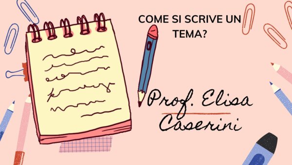 COME SI SCRIVE UN TEMA: dalla progettazione alla realizzazione