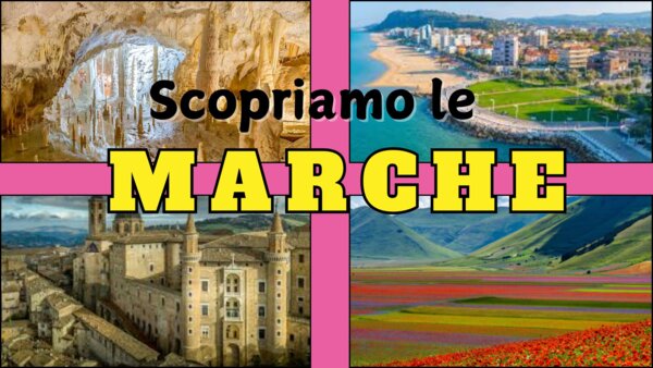 LE MARCHE - – Le regioni d’Italia centrale – video lezione