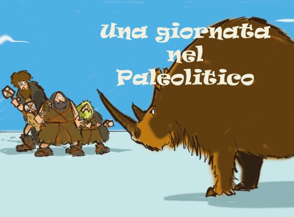 Una giornata nel Paleolitico