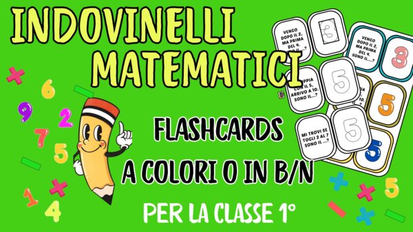 FLASHCARDS INDOVINELLI MATEMATICI per la CLASSE 1^ + VIDEO QUIZ