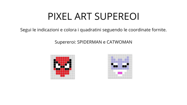 Pixel art supereroi - bambini - scuola primaria - reticolo coordinate - coding