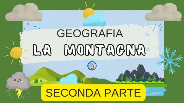 Geografia per la classe terza. La montagna (seconda parte)