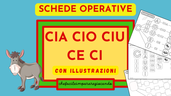 CIA CIO CIU CE CI – DIFFICOLTA’ ORTOGRAFICHE – SCHEDE OPERATIVE