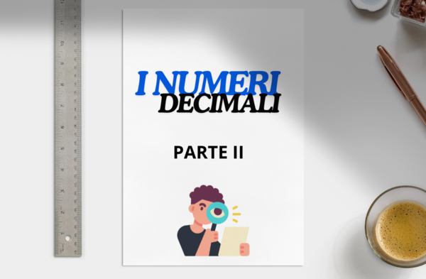 I NUMERI DECIMALE PARTE II