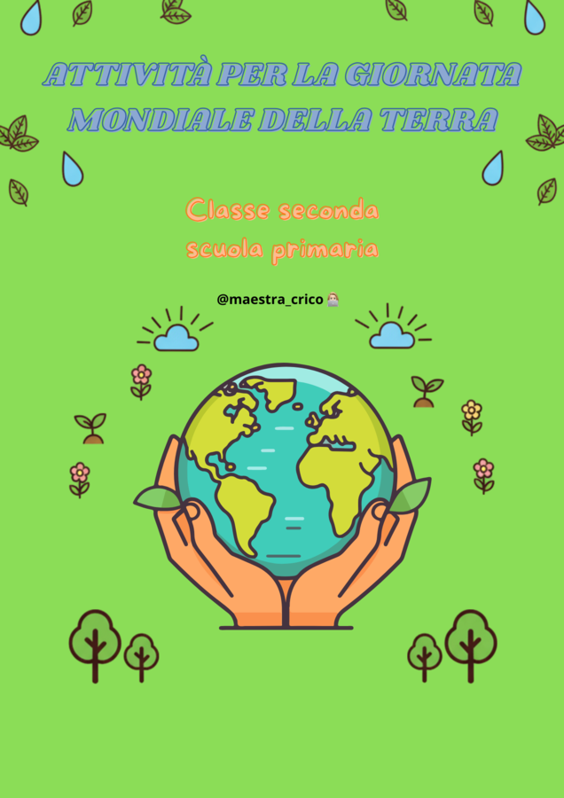 ATTIVITÀ PER LA GIORNATA MONDIALE DELLA TERRA Schede classe seconda