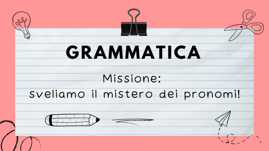 Missione: sveliamo il mistero dei pronomi!