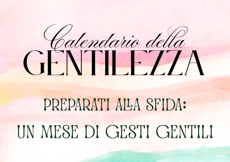 CALENDARIO DELLA GENTILEZZA - un mese di gesti gentili