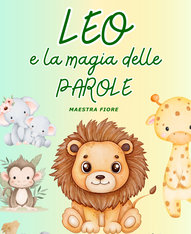 "LEO e la magia delle PAROLE" - Albo illustrato con proposte di Attività Didattiche. Ottima attività per promuovere lo sviluppo della letto-scrittura di parole con i principali suoni ortografici. Un libro educativo: insegna la gentilezza e l'amicizia ai 