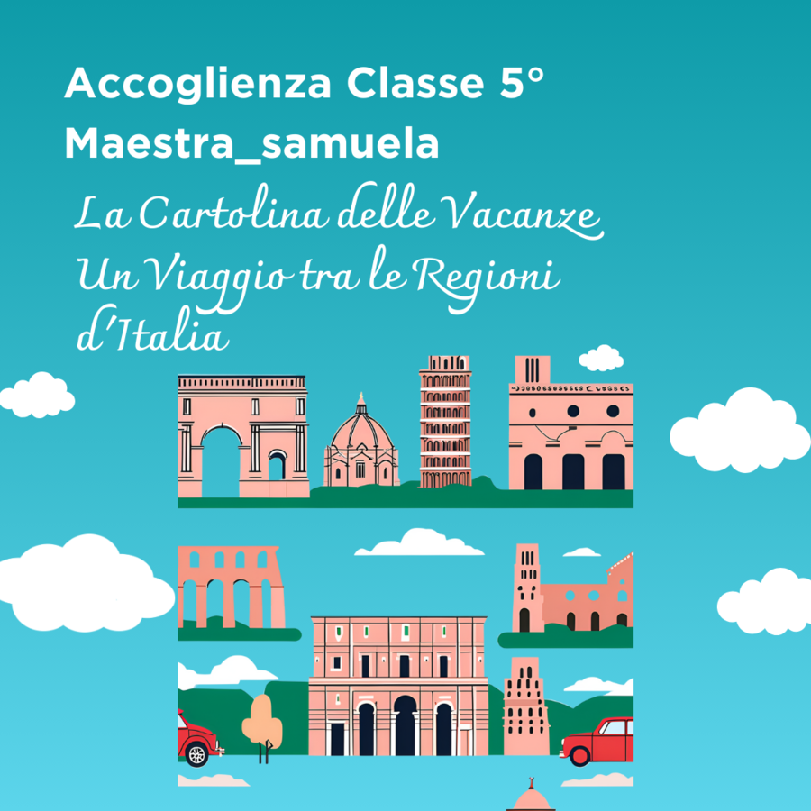 Accoglienza Classe 5° - La Cartolina delle Vacanze ⛱️🏕 Un Viaggio tra le Regioni d'Italia