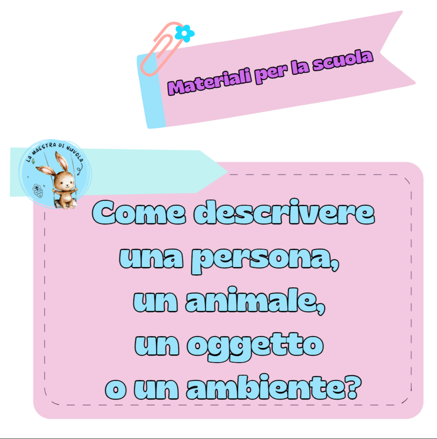 Tavole e procedimento per descrivere persone, animali, oggetti e ambienti!