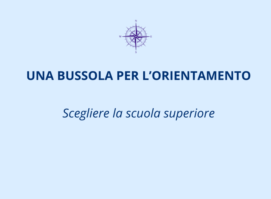 Una bussola per l’orientamento, percorso guidato per la scelta della scuola superiore