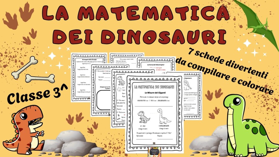 LA MATEMATICA DEI DINOSAURI - Kit 7 Schede di matematica e geometria per la classe 3^ -