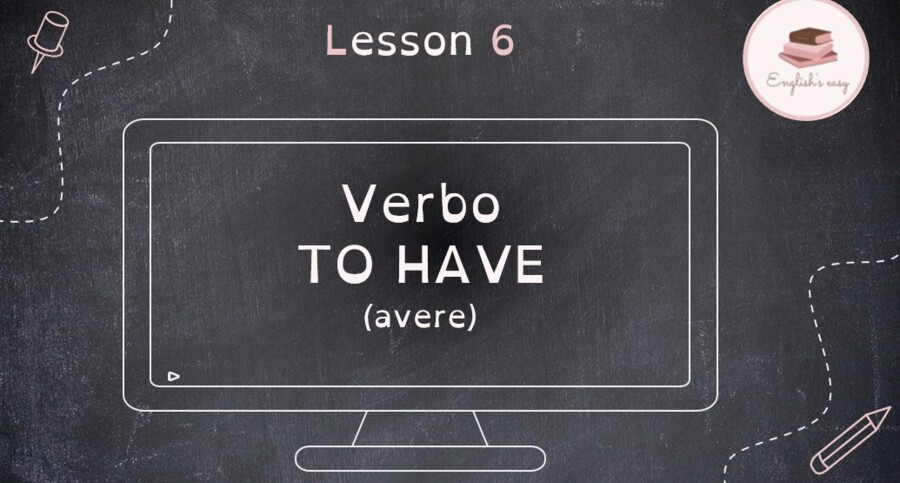 VERBO TO HAVE - forma affermativa