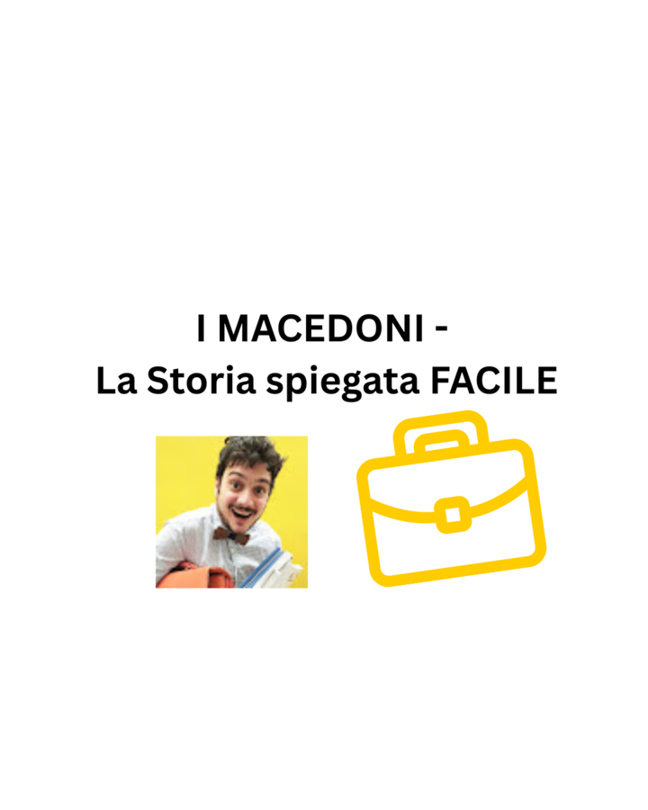 I MACEDONI - La Storia spiegata FACILE
