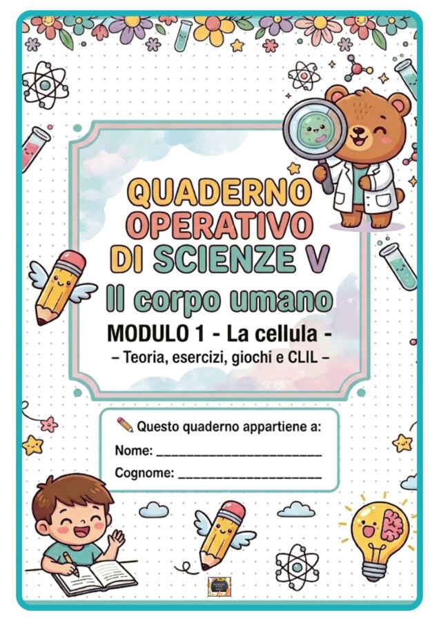 Quaderno Operativo di Scienze V – Il Corpo Umano- Modulo 1: La Cellula - Teoria, esercizi, giochi, schede illustrate e sezione CLIL!