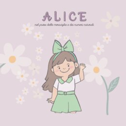 Alice nel paese delle meraviglie e dei numeri naturali