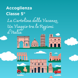 Accoglienza Classe 5° - La Cartolina delle Vacanze ⛱️🏕 Un Viaggio tra le Regioni d'Italia