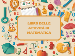 LIBRETTO DELLE ATTIVITÁ DI MATEMATICA