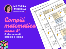 Compiti di matematica: 8 allenamenti di calcolo e logica classe 5^