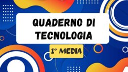 QUADERNO DI TECNOLOGIA per la 1° MEDIA