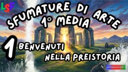 1 Benvenuti nella Preistoria_KIT ARTE1°media_slide+ infografica+ mappamentale+ disegnodacolorare+ OMAGGIO:VIDEO&PODCAST