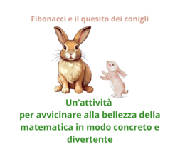 Fibonacci e il quesito dei conigli; materiale concreto per sperimentare la sequenza-classi III/V