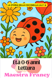 LA STORIA DI COCCINELLA LILLY , 13 PAG CON DOMANDE . 0-6 ANNI E BES
