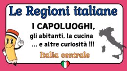 LE REGIONI DELL'ITALIA CENTRALE: i capoluoghi, gli abitanti, la cucina e curiosità.