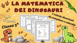 LA MATEMATICA DEI DINOSAURI - Kit 7 Schede di matematica e geometria per la classe 3^ -