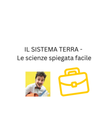 IL SISTEMA TERRA - Le scienze spiegata facile