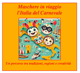 Maschere in viaggio; l'Italia del Carnevale-classi 3/5