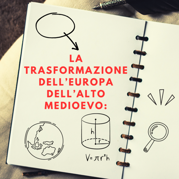 La trasformazione dell’Europa dell’Alto Medioevo