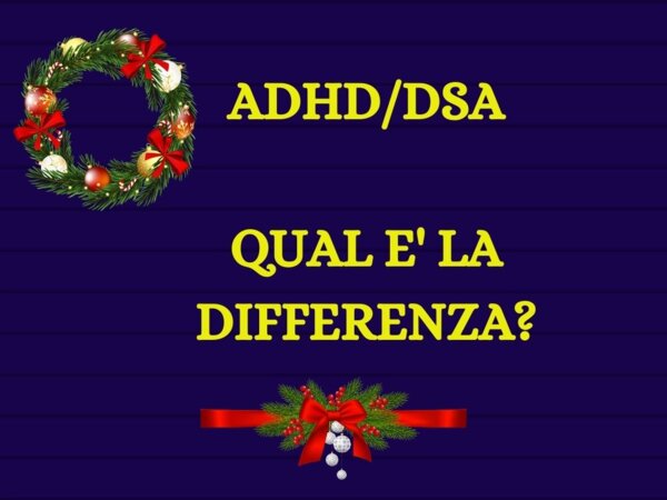 ADHD/DSA QUAL E' LA DIFFERENZA?