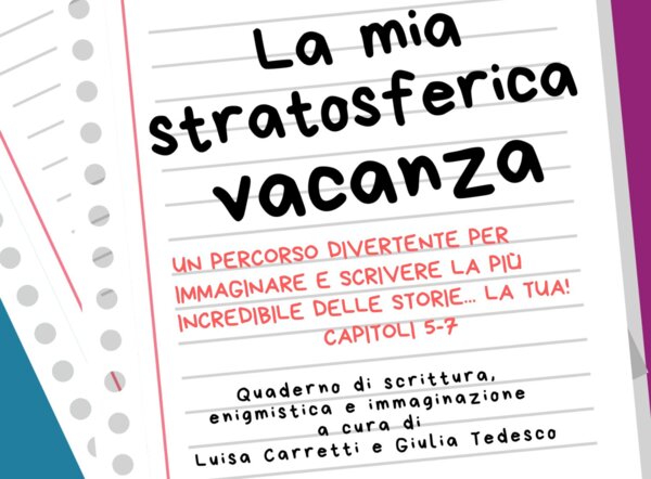LA MIA STRATOSFERICA VACANZA – SECONDA PARTE (Capitoli 5-7)