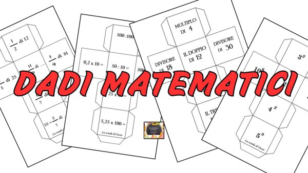 DADI MATEMATICI: frazioni, divisioni, potenze, multipli e divisori.