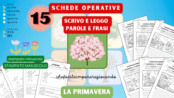 PRIMAVERA– SCRIVERE E LEGGERE PAROLE E FRASI – 15 SCHEDE OPERATIVE