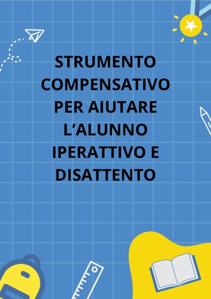 STRUMENTO COMPENSATIVO PER AIUTARE L'ALUNNO DISATTENTO E IPERATTIVO-