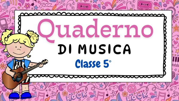 QUADERNO DI MUSICA - Classe V - con matrici